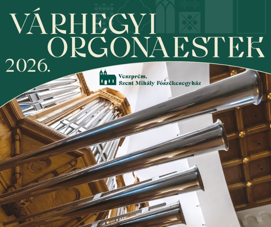 Várhegyi Orgonaestek – a zene által megszólaló evangélium Veszprémben